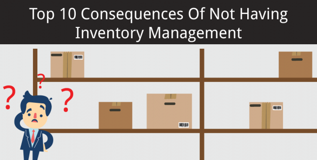 Consequences of not having Inventory Management