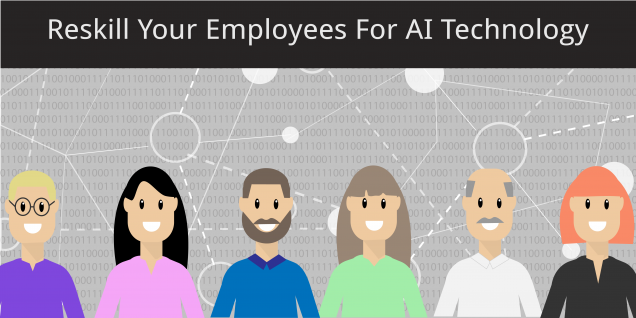 reskill your employees happy because they know AI